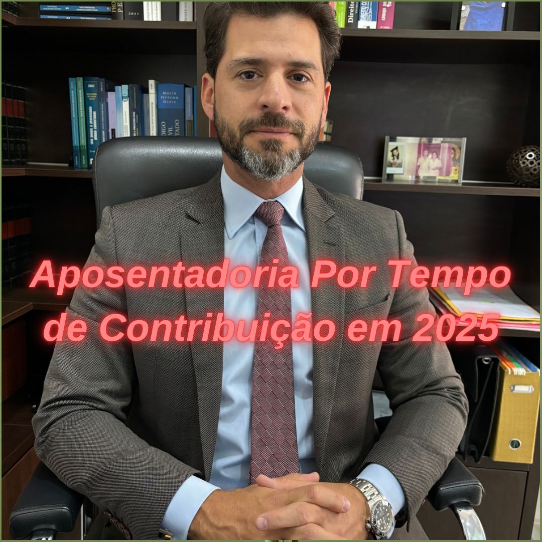 Aposentadoria por Tempo de Contribuição: Quem Ainda Tem Direito em 2025?